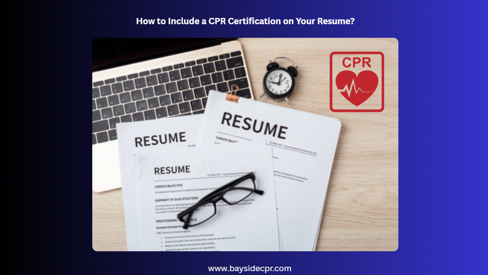 How to Include a CPR Certification on Your Resume?