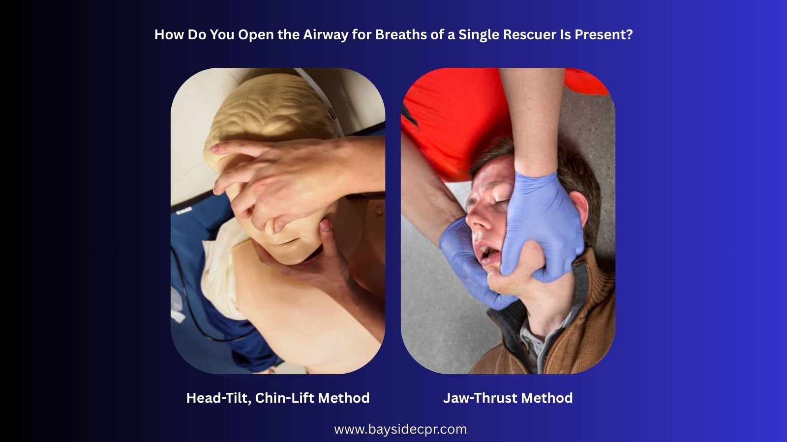 How Do You Open the Airway for Breaths of a Single Rescuer Is Present?